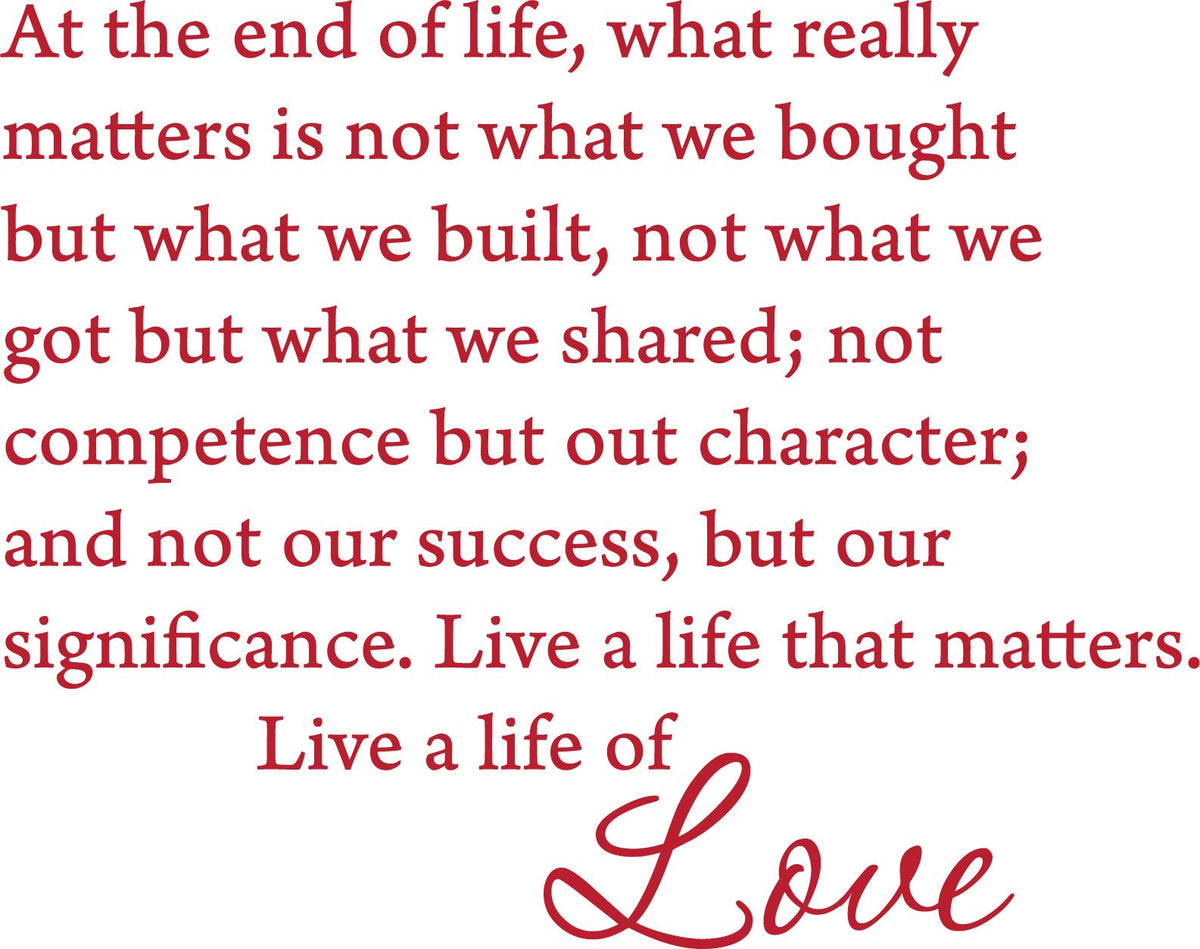Decaltor At the end of life, what really matters is not what we bought Sayings Words Art Decor Lettering Vinyl Wall Art Inspirational Uplifting