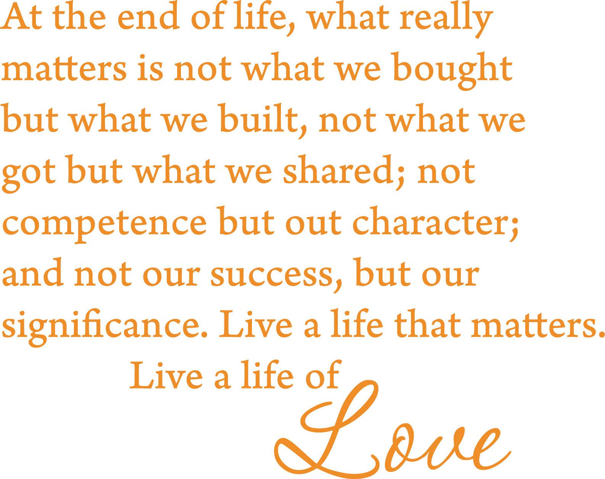 Decaltor At the end of life, what really matters is not what we bought Sayings Words Art Decor Lettering Vinyl Wall Art Inspirational Uplifting