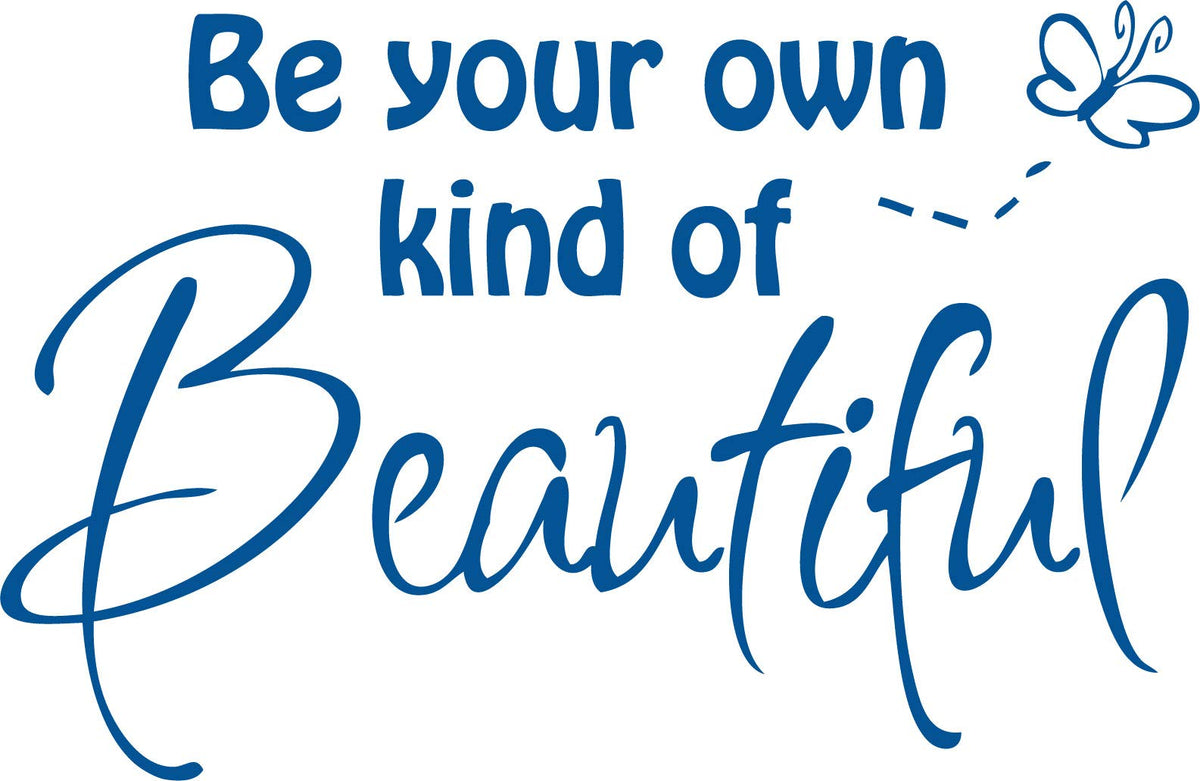 Decaltor Be Your Own Kind of Beautiful Decal
