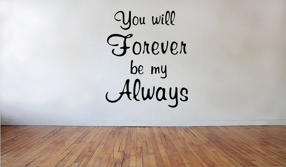Picniva Matte Black You Will Forever be My Always Vinyl Wall Decal Family