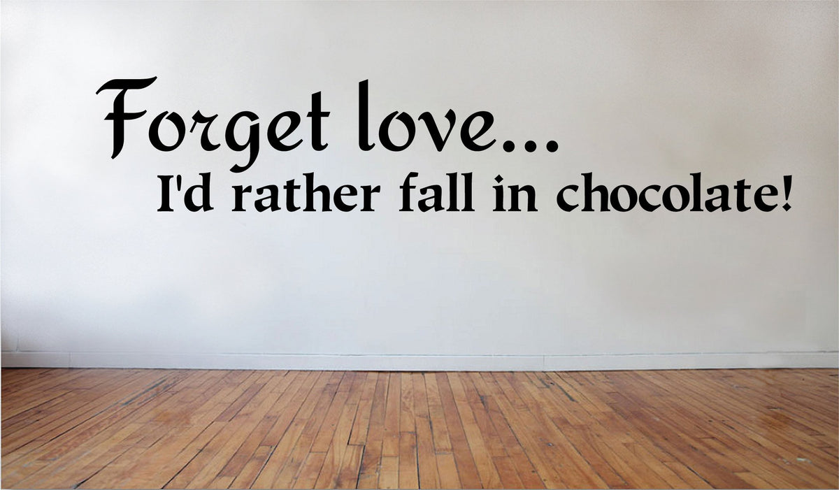 Picniva Forget Love Rather Fall in Chocolate Vinyl Wall Decal, 23 x 5 in