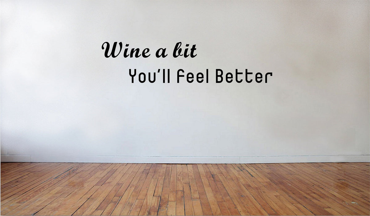 Picniva Matte Black Wine A Bit Youll Feel Better Decals Vinyl Wall Decal