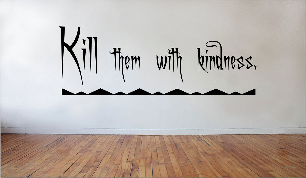 Picniva Kill Them with Kindness Wall Decal, 22x10 in
