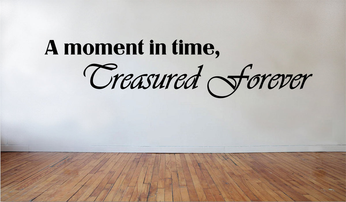 Picniva Matte Black A Moment in time Treasured Forever Vinyl Wall Decal
