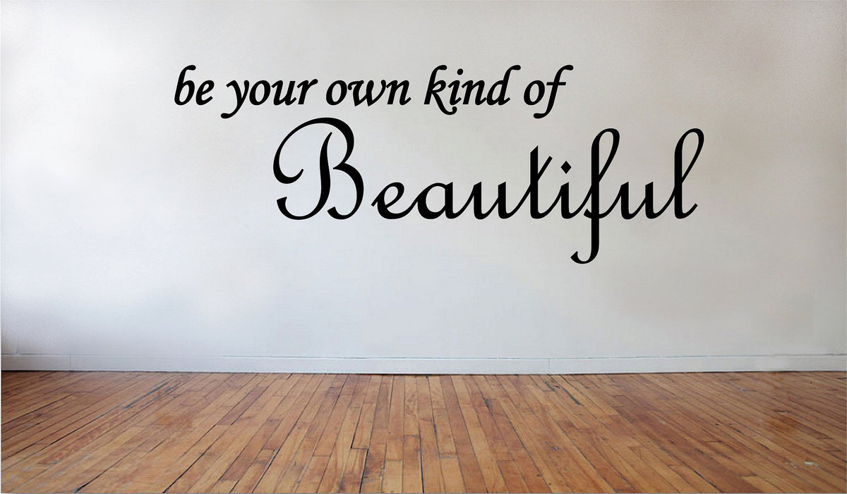 Picniva Matte Black Be Your Own Kind of Beautiful Vinyl Wall Decal Quote