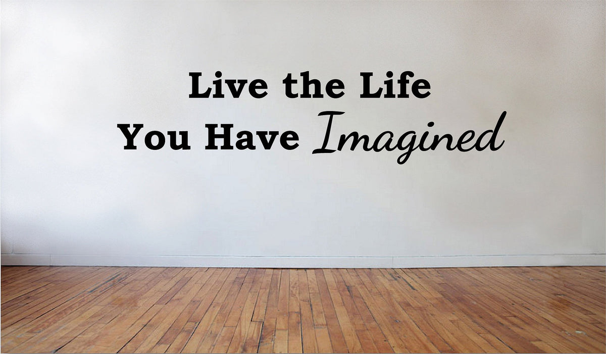 Picniva Matte Black Live Life Imagined Inspirational Vinyl Wall Decal Decor