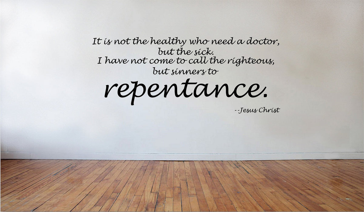 Picniva Jesus Christ It is not the Healthy who Need Wall Decal, 22 x 10 in