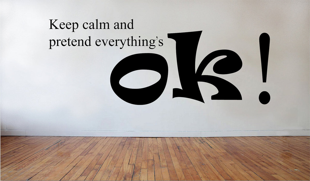 Picniva Matte Black Keep Calm and Pretend Everything's ok Vinyl Wall Decal