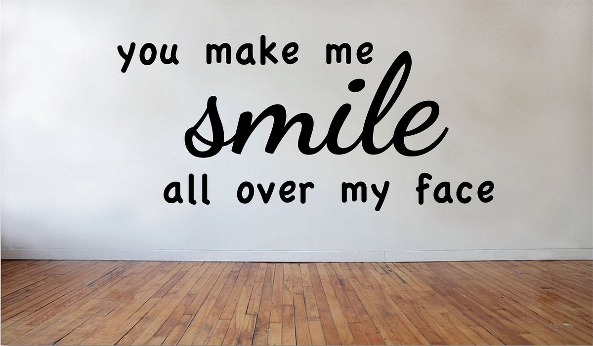 Picniva Matte Black You Make me Smile All Over My face Vinyl Wall Decal