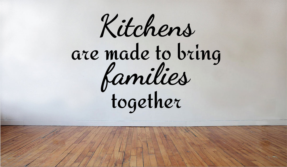 Picniva Kitchens are Made to Bring Families Together Wall Decal, 23x15 in