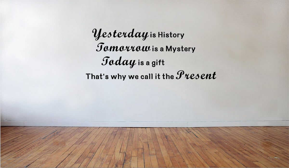 Picniva Matte Black Yesterday is History Tomorrow Vinyl Wall Decal Quote