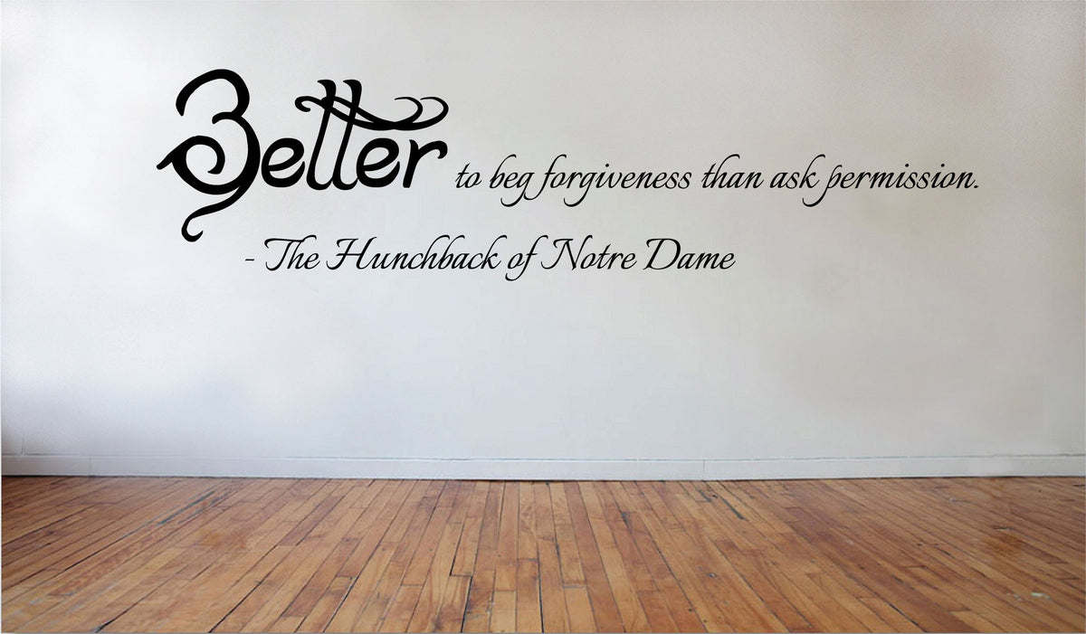 Picniva Better to Beg Forgiveness Than Vinyl Wall Decal, 22 x 7 in