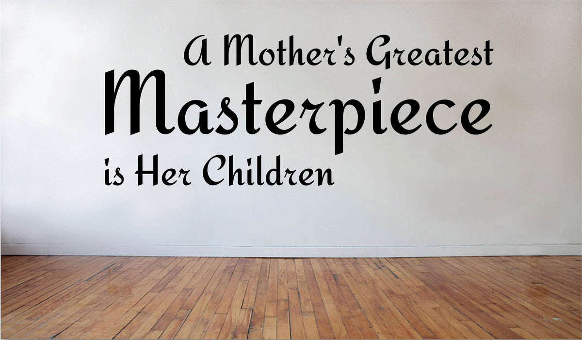 Picniva Matte Black A Mothers Greatest Masterpiece Vinyl Wall Decal Family