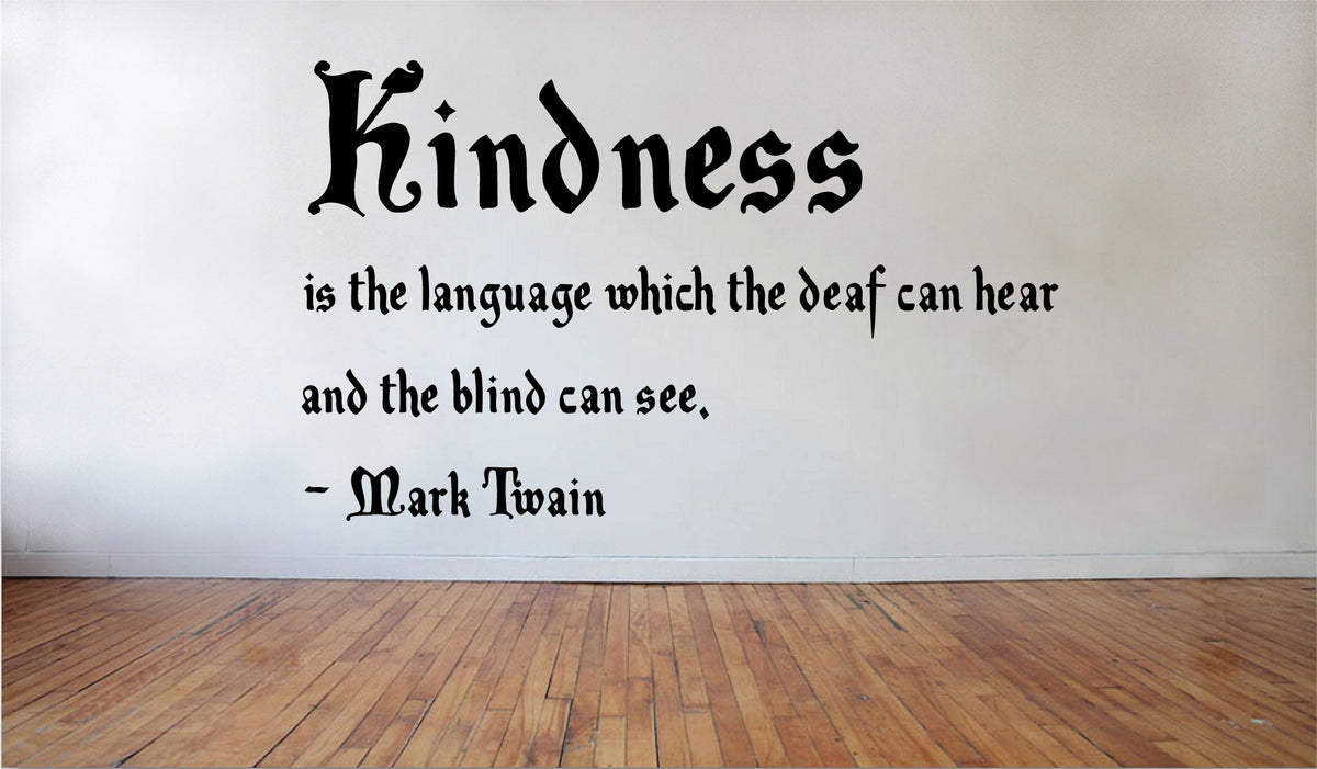 Picniva Kindness is the Language Which Vinyl Wall Decal, 22 x 15 in