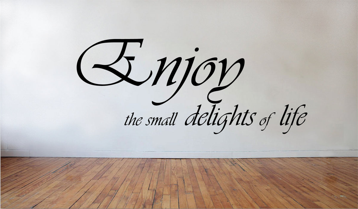 Picniva Enjoy the Small Delights of Life Vinyl Wall Decal, 23 x 7 in
