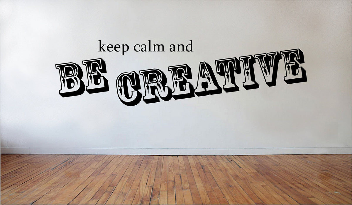 Picniva Matte Black Keep Calm and be Creative Vinyl Wall Decal Motivational