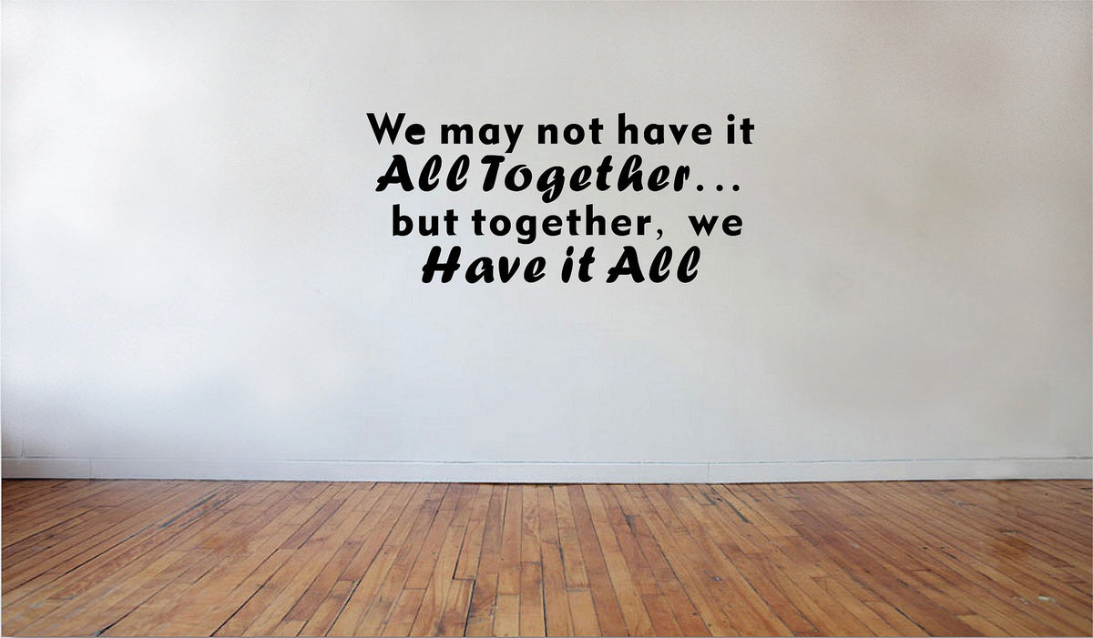 Picniva Matte Black We May Not Have it All Together But Vinyl Wall Decal