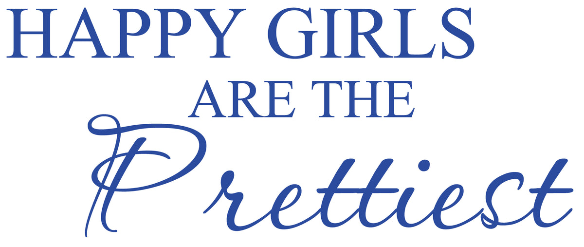 Picniva Blue 14 x 22 Happy Girls Are the Prettiest Quote Vinyl Wall Decal