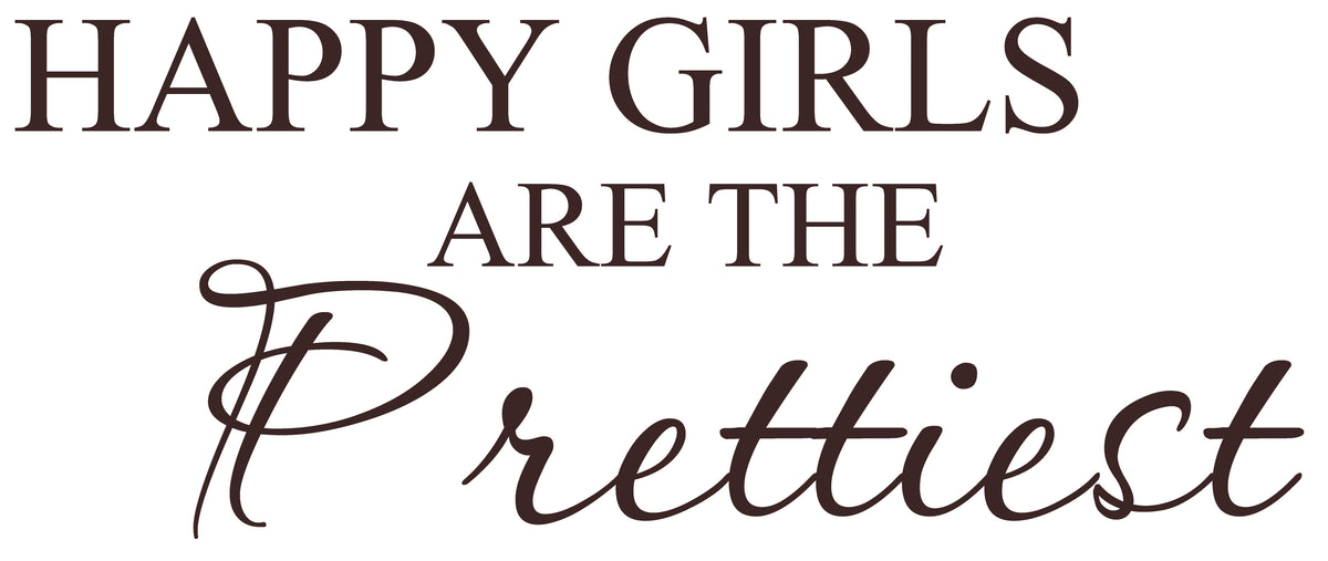 Picniva Brown 14 x 22 Happy Girls Are the Prettiest Quote Vinyl Wall Decal