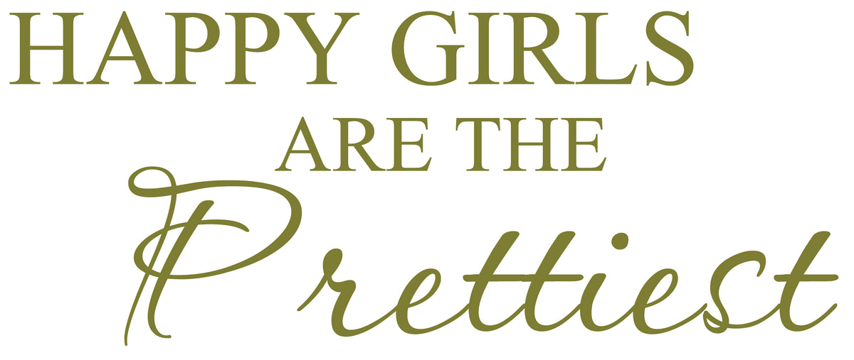 Picniva Gold 14 x 22 Happy Girls Are the Prettiest Quote Vinyl Wall Decal